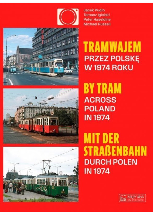 Tramwajem przez Polskę w 1974 roku/ By Tram Across