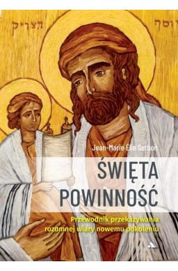 Święta Powinność. Przewodnik przekazywania...