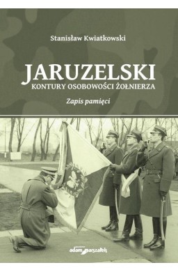 Jaruzelski. Kontury osobowości żołnierza