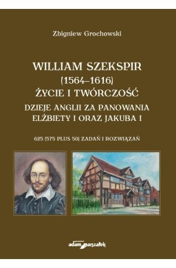 William Szekspir (1564-1616). Życie i twórczość