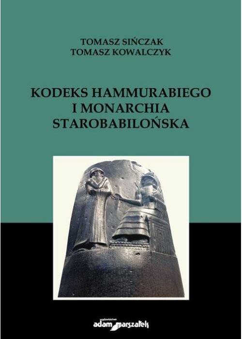 Kodeks Hammurabiego i monarchia starobabilońska