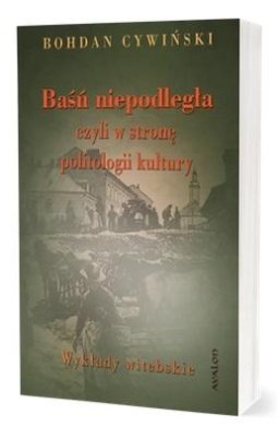 Baśń niepodległa czyli w stronę politologii..