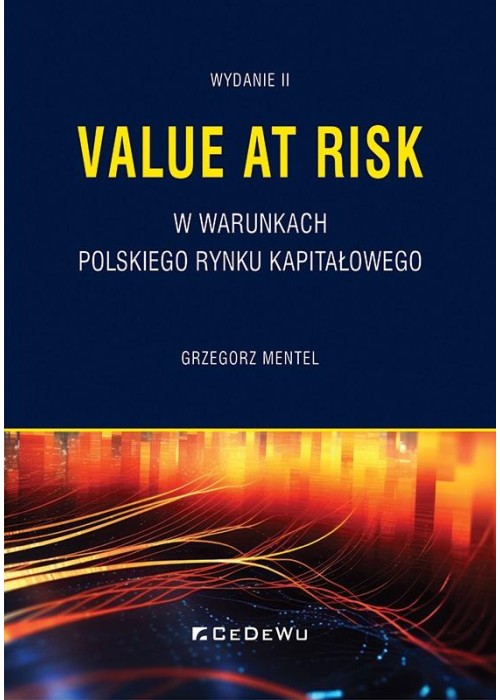 Value at Risk w warunkach polskiego rynku..