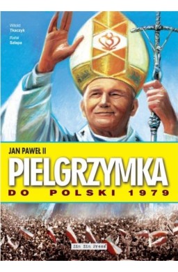 Jan Paweł II. Pielgrzymka do Polski 1979