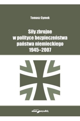 Siły zbrojne w polityce bezpieczeństwa państwa...