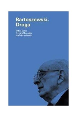 Bartoszewski. Droga