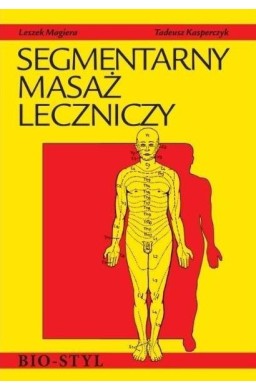 Segmentarny masaż leczniczy. Teoria i praktyka w.2