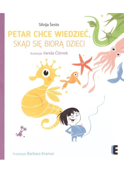 Petar chce wiedzieć, skąd się biorą dzieci