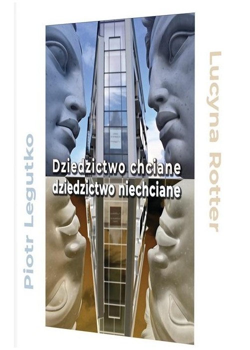 Dziedzictwo chciane - dziedzictwo niechciane