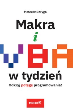 Makra i VBA w tydzień. Odkryj potęgę programowania