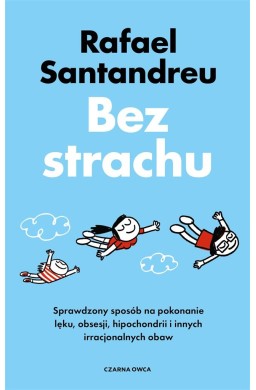 Bez strachu. Sprawdzony sposób na pokonanie lęku..