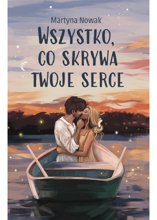 Wszystko, co skrywa twoje serce