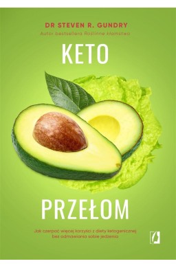 Keto przełom. Jak czerpać więcej korzyści...