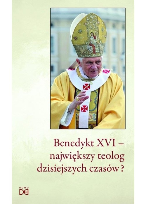 Benedykt XVI - największy teolog dzisiejszych...