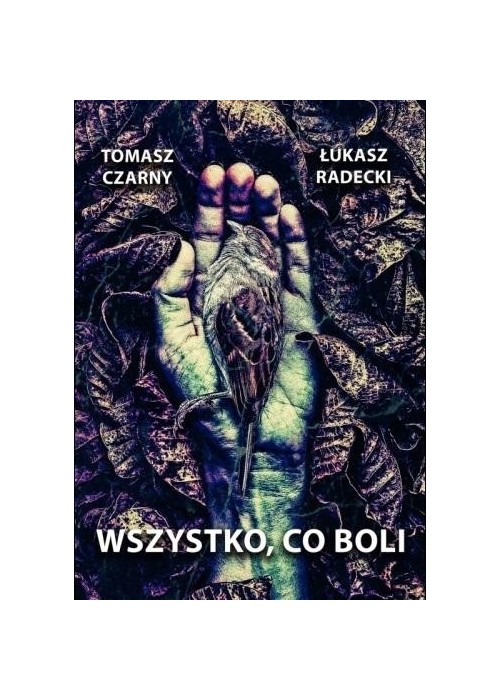 Wszystko, co boli