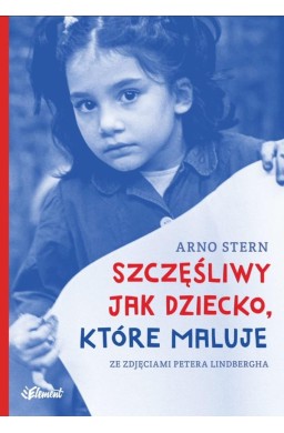 Szczęśliwy jak dziecko, które maluje