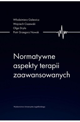 Normatywne aspekty terapii zaawansowanych