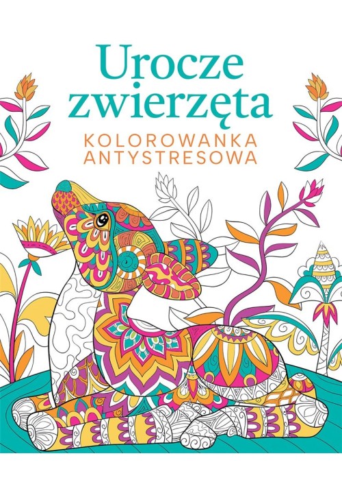 Urocze zwierzęta. Kolorowanka antystresowa