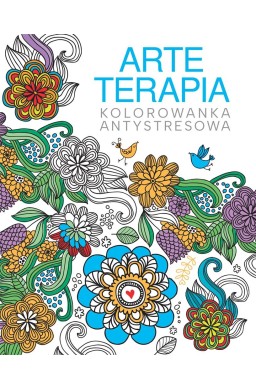 Arteterapia. Kolorowanka antystresowa