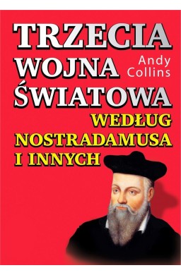 Trzecia wojna światowa według Nostradamusa...