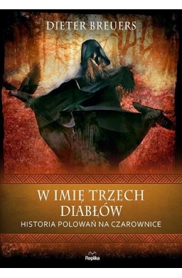 W imię trzech diabłów. Historia polowań...