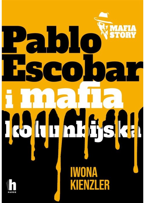 Mafia story. Pablo Escobar i mafia kolumbijska