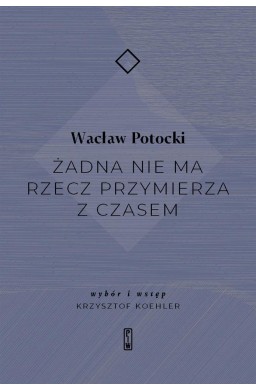 Żadna nie ma rzecz przymierza z czasem