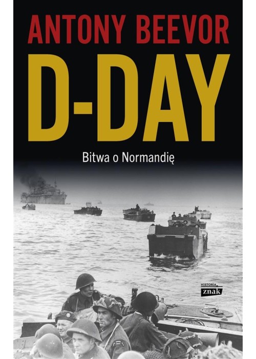 D-Day. Bitwa o Normandię