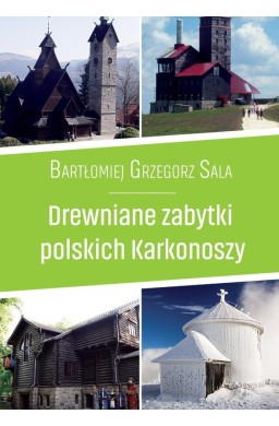 Drewniane zabytki polskich Karkonoszy