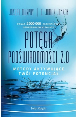 Potęga podświadomości 2.0. Metody aktywujące...