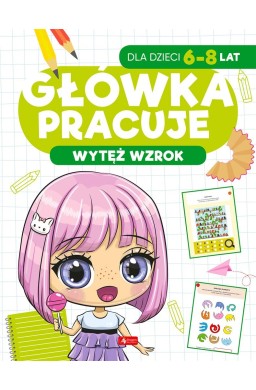 Główka pracuje. Wytęż wzrok