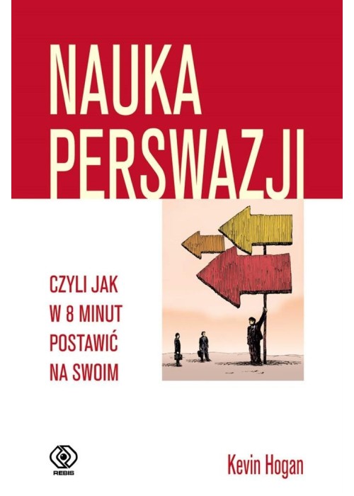 Nauka perswazji, czyli jak w 8 minut postawić na..