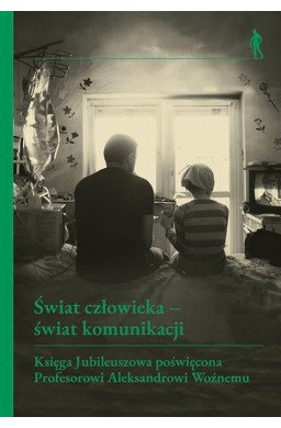 Świat człowieka - świat komunikacji