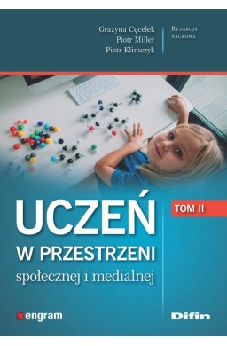 Uczeń w przestrzeni społecznej i medialnej T.2