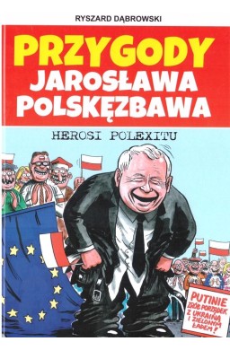 Przygody Jarosława Polskęzbawa. Herosi Polexitu