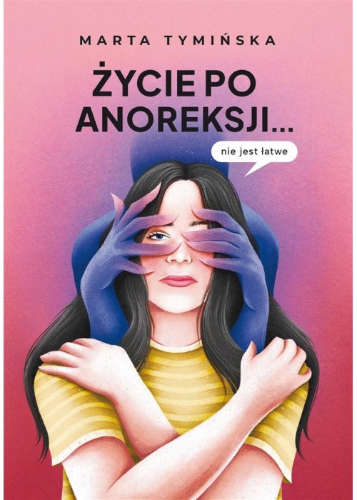 Życie po anoreksji.. nie jest łatwe