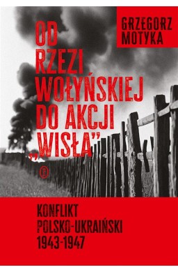 Od rzezi wołyńskiej do akcji "Wisła" w.2