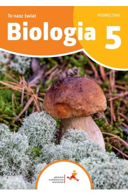 Biologia SP 5 To nasz świat podręcznik