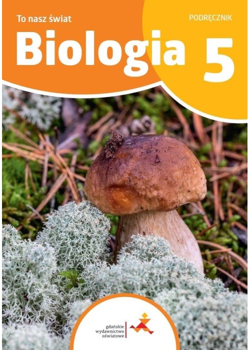 Biologia SP 5 To nasz świat podręcznik