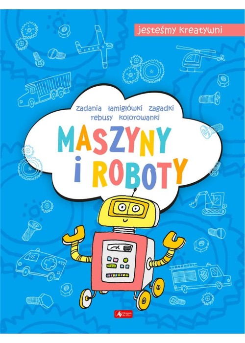 Maszyny i roboty. Jesteśmy kreatywni