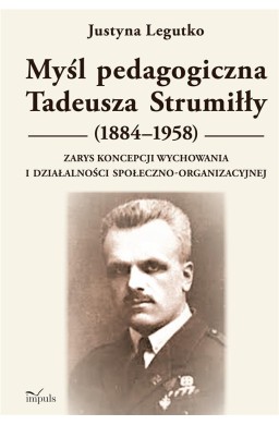 Myśl pedagogiczna Tadeusza Strumiłły (1884-1958).