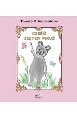 Cześć! Jestem Pikuś