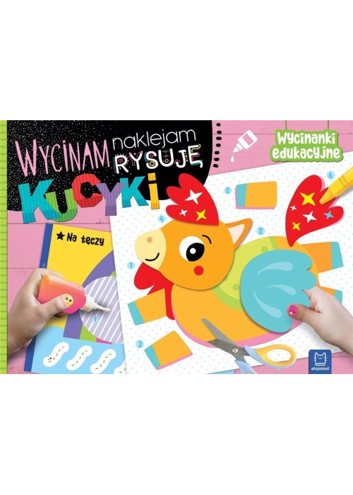 Wycinam, naklejam, rysuję. Kucyki. Wycinanki edu