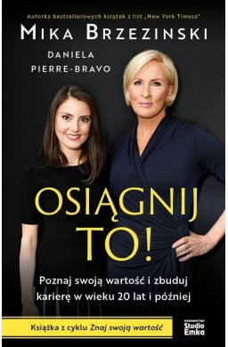 Osiągnij to! Poznaj swoją wartość i zbuduj..