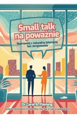 Small talk na poważnie. Rozmawiaj z naturalną..