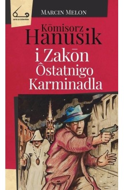 Komisorz Hanusik i Zakon ostatnigo Karminadla