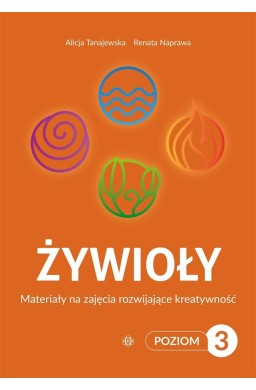 Żywioły Poziom 3 Materiały na zajęcia rozwijające