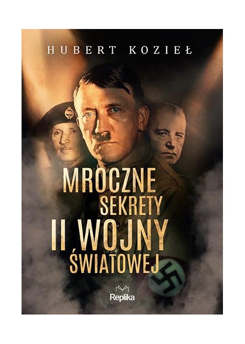 Mroczne sekrety II wojny światowej