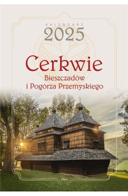 Kalendarz 2025 Cerkwie Bieszczadów i Pogórza...