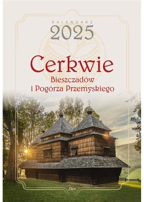 Kalendarz 2025 Cerkwie Bieszczadów i Pogórza...